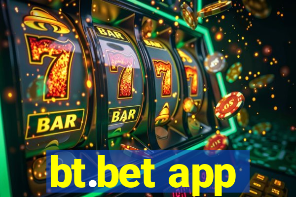 bt.bet app